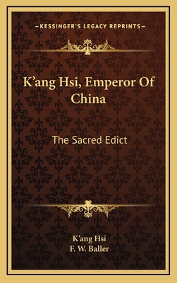 K'Ang Hsi, Emperor of China: The Sacred Edict 1163482137 Book Cover