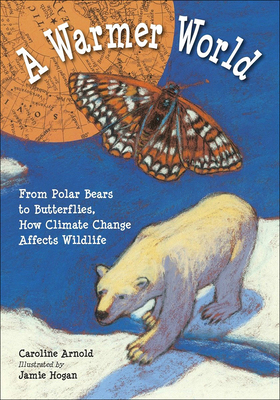 A Warmer World: From Polar Bears to Butterflies... 1613833598 Book Cover