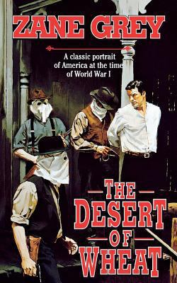 The Desert of Wheat: A Classic Portrait of Amer... 0765396211 Book Cover