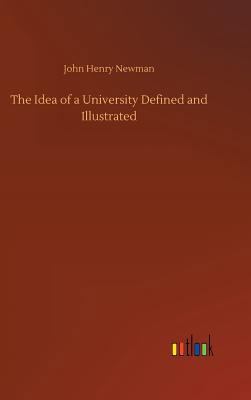 The Idea of a University Defined and Illustrated 3734047250 Book Cover