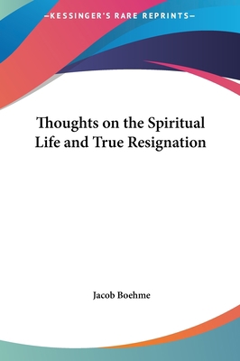 Thoughts on the Spiritual Life and True Resigna... 1161498923 Book Cover