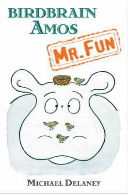 Birdbrain Amos, Mr. Fun 0399242783 Book Cover