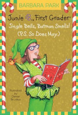 Junie B. 1st Grader Jingle Bells, Batman Smells... 0375928081 Book Cover