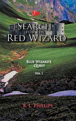 Search for the Red Wizard: Blue Wizard's Quest 1463419082 Book Cover