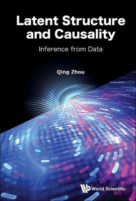 Latent Structure and Causality: Inference from ... 9811290687 Book Cover