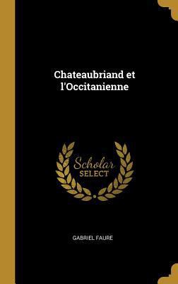 Chateaubriand et l'Occitanienne [French] 138597396X Book Cover