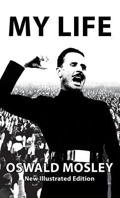 My Life - Oswald Mosley 1913176444 Book Cover