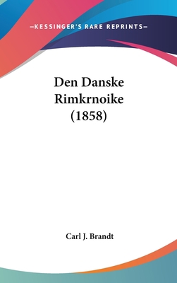 Den Danske Rimkrnoike (1858) [Chinese] 1160530750 Book Cover