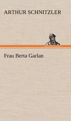 Frau Berta Garlan [German] 3847265008 Book Cover