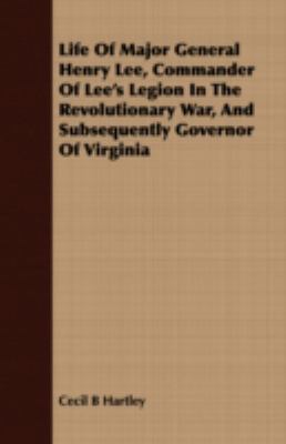 Life of Major General Henry Lee, Commander of L... 1408684268 Book Cover