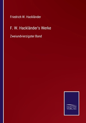 F. W. Hackländer's Werke: Zweiundvierzigster Band [German] 3752549785 Book Cover