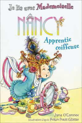 Je lis avec Mademoiselle Nancy : Apprentie coif... [French] 1443129755 Book Cover