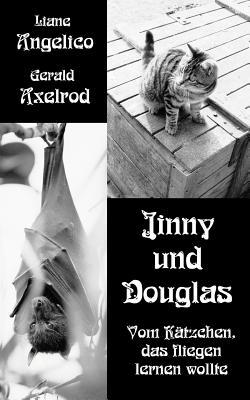 Jinny und Douglas: Vom Kätzchen, das fliegen le... [German] 1981707522 Book Cover