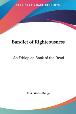 Bandlet of Righteousness: An Ethiopian Book of ... 1161364994 Book Cover