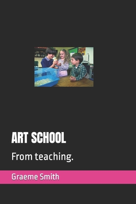 Art School: From teaching. B08849FV59 Book Cover
