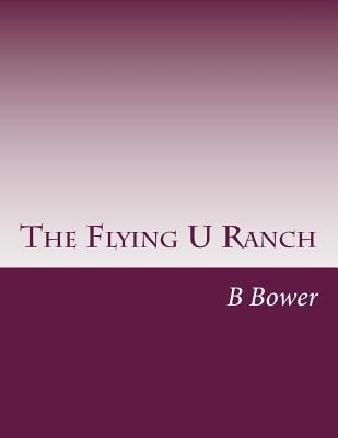 The Flying U Ranch 1499703112 Book Cover