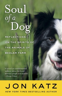 Soul of a Dog : Reflections on the Spirits of t... B00A2PX4PQ Book Cover