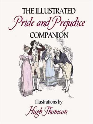 The Illustrated Pride and Prejudice Companion: ... 0486446867 Book Cover
