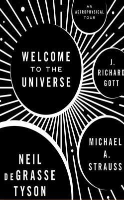 Welcome to the Universe: An Astrophysical Tour 1978605056 Book Cover