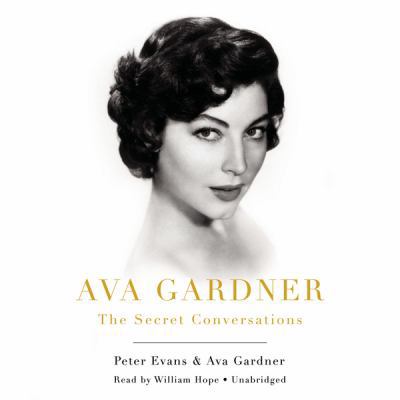 Ava Gardner: The Secret Conversations 1482933012 Book Cover