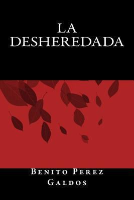 La Desheredada [Spanish] 1535399716 Book Cover