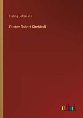 Gustav Robert Kirchhoff [German] 3368483862 Book Cover