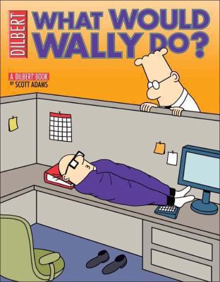 Dilbert: What Would Wally Do? 0752226061 Book Cover