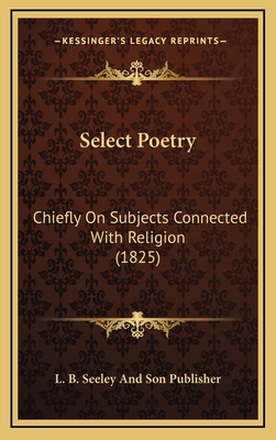 Select Poetry: Chiefly On Subjects Connected Wi... 1167075390 Book Cover