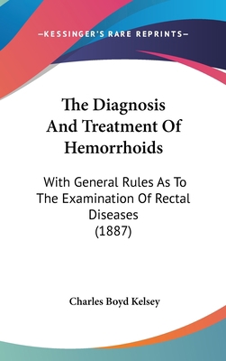 The Diagnosis and Treatment of Hemorrhoids: Wit... 116182863X Book Cover