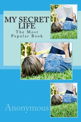 My Secret Life: The Most Popular Book 1539749142 Book Cover