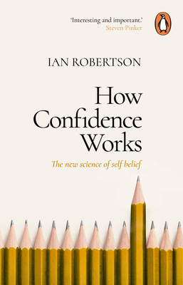 How Confidence Works: The New Science of Self-B... 0552177512 Book Cover