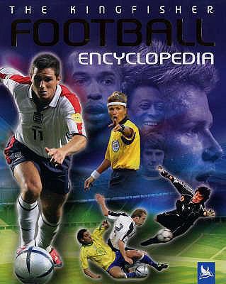 The Kingfisher Football Encyclopedia 0753412357 Book Cover