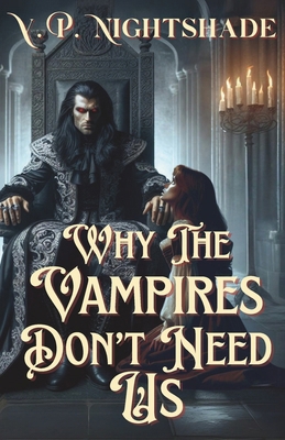 Why The Vampires Don't Need Us 1960139223 Book Cover
