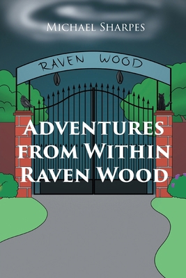 Adventures From Within Raven Wood B0D2Z1SRS3 Book Cover