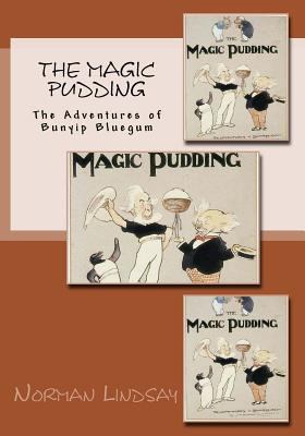 The Magic Pudding: The Adventures of Bunyip Blu... 1537669176 Book Cover