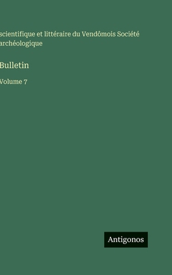 Bulletin: Volume 7 [French] 3563774781 Book Cover