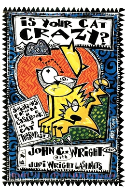 Is Your Cat Crazy?: Solutions from the Casebook... 1630261203 Book Cover