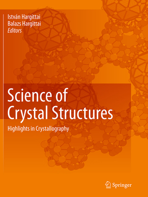 Science of Crystal Structures: Highlights in Cr... 3319373811 Book Cover