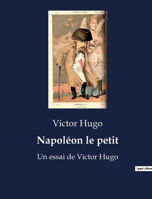 Napoléon le petit: Une critique acerbe du coup ... [French] B0BWX51XNC Book Cover