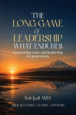 The Long Game of Leadership: What Endures B0H89ZX48M Book Cover