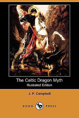The Celtic Dragon Myth, with the Geste of Fraoc... 1409943488 Book Cover