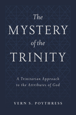 The Mystery of the Trinity: A Trinitarian Appro... 1629956511 Book Cover