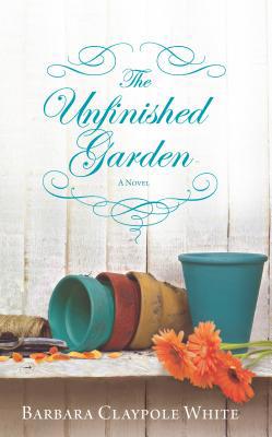 The Unfinished Garden 077831412X Book Cover