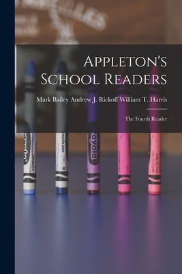 Appleton's School Readers: The Fourth Reader 1014824001 Book Cover