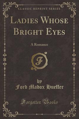 Ladies Whose Bright Eyes: A Romance (Classic Re... 1451014821 Book Cover