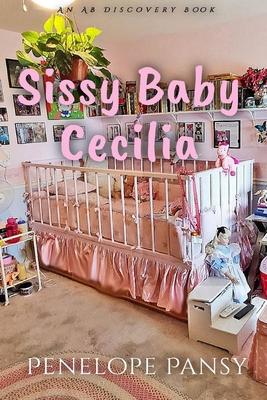 Sissy Baby Cecilia: An ABDL/Femdom/Sissy Baby n...            Book Cover