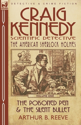 Craig Kennedy-Scientific Detective: Volume 1-Th... 0857060139 Book Cover