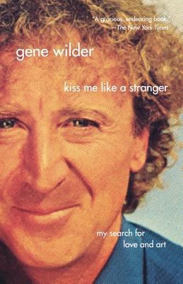 Kiss Me Like a Stranger: My Search for Love and... 0312337078 Book Cover