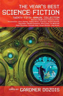 The Year's Best Science Fiction: Twenty-Fifth A... 0312378602 Book Cover