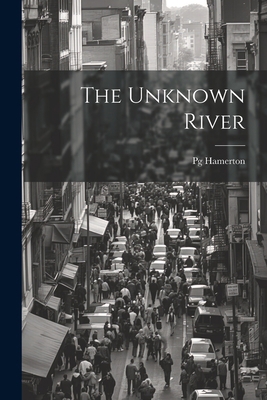 The Unknown River 1021704598 Book Cover